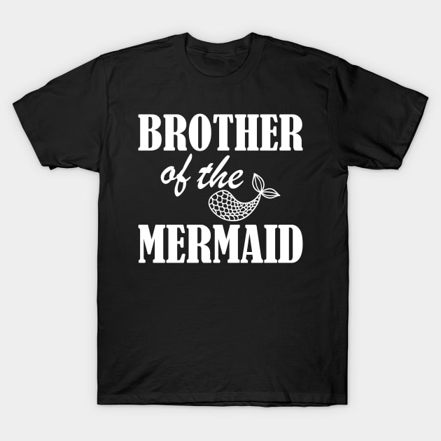 Brother of the mermaid w T-Shirt by KC Happy Shop